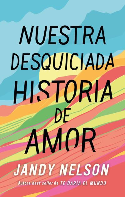 NUESTRA DESQUICIADA HISTORIA DE AMOR | 9788410239067 | NELSON, JANDY | Llibreria Ombra | Llibreria online de Rubí, Barcelona | Comprar llibres en català i castellà online