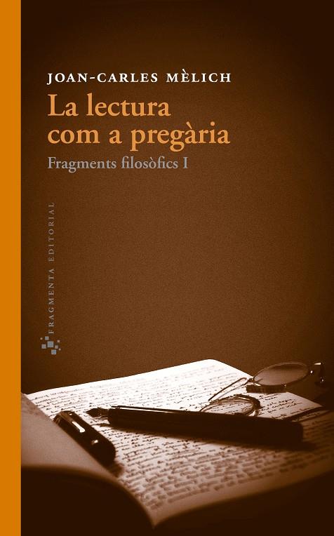 LA LECTURA COM A PREGÀRIA | 9788415518051 | JOAN-CARLES MELICH | Llibreria Ombra | Llibreria online de Rubí, Barcelona | Comprar llibres en català i castellà online