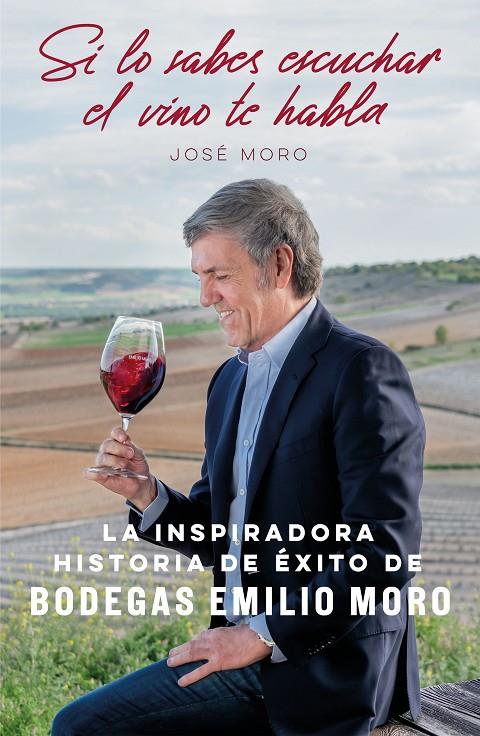 SI LO SABES ESCUCHAR, EL VINO TE HABLA | 9788498754933 | MORO, JOSÉ | Llibreria Ombra | Llibreria online de Rubí, Barcelona | Comprar llibres en català i castellà online