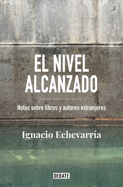 EL NIVEL ALCANZADO | 9788418056826 | ECHEVARRÍA, IGNACIO | Llibreria Ombra | Llibreria online de Rubí, Barcelona | Comprar llibres en català i castellà online