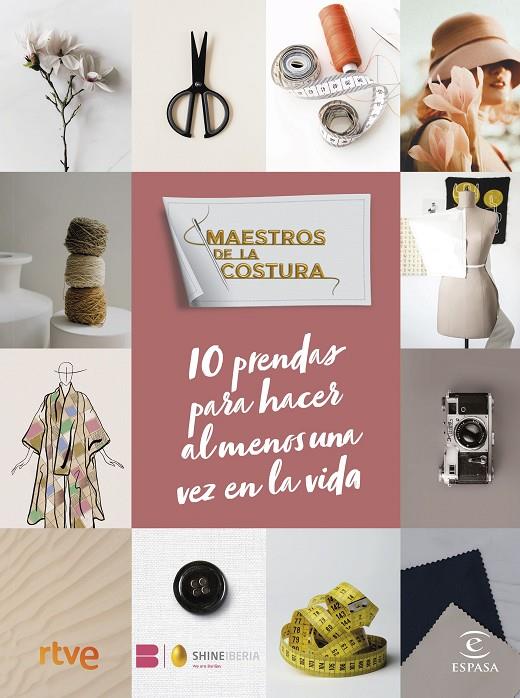 MAESTROS DE LA COSTURA. 10 PRENDAS PARA HACER AL MENOS UNA VEZ EN LA VIDA | 9788467071290 | RTVE/SHINE | Llibreria Ombra | Llibreria online de Rubí, Barcelona | Comprar llibres en català i castellà online