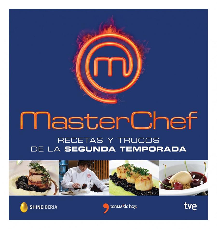 MASTERCHEF LAS RECETAS DE LA SEGUNDA TEMPORADA Y LOS MEJORES TRUCOS | 9788499983882 | MASTERCHEF | Llibreria Ombra | Llibreria online de Rubí, Barcelona | Comprar llibres en català i castellà online