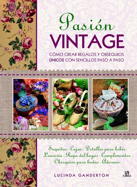 PASIÓN VINTAGE COMO CREAR REGALOS Y OBSEQUIOS UNICOS | 9788466230216 | LUCINDA GANDERTON | Llibreria Ombra | Llibreria online de Rubí, Barcelona | Comprar llibres en català i castellà online