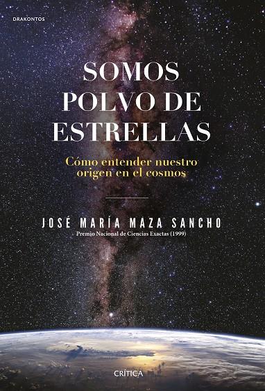 SOMOS POLVO DE ESTRELLAS | 9788491992431 | MAZA, JOSÉ MARÍA | Llibreria Ombra | Llibreria online de Rubí, Barcelona | Comprar llibres en català i castellà online