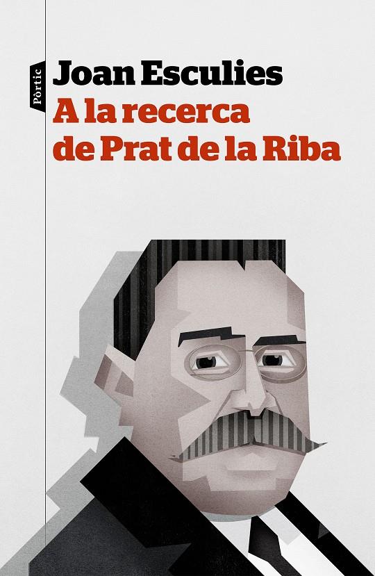 A LA RECERCA DE PRAT DE LA RIBA | 9788498093957 | JOAN ESCULIES SERRAT | Llibreria Ombra | Llibreria online de Rubí, Barcelona | Comprar llibres en català i castellà online