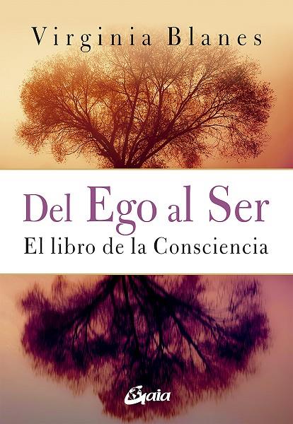 DEL EGO AL SER | 9788484458524 | BLANES ARAGÓN, VIRGINIA | Llibreria Ombra | Llibreria online de Rubí, Barcelona | Comprar llibres en català i castellà online