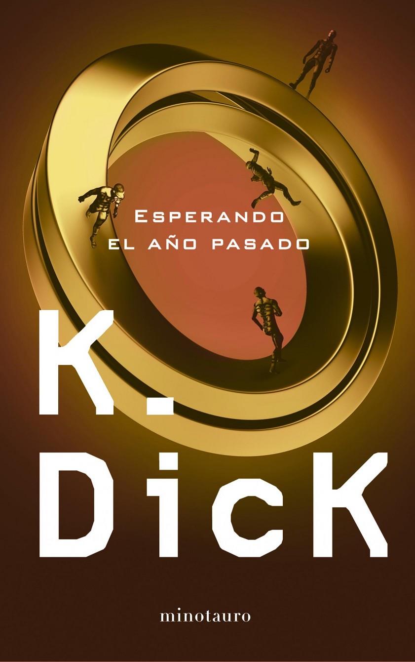 ESPERANDO EL AÑO PASADO | 9788445001332 | PHILIP K. DICK | Llibreria Ombra | Llibreria online de Rubí, Barcelona | Comprar llibres en català i castellà online