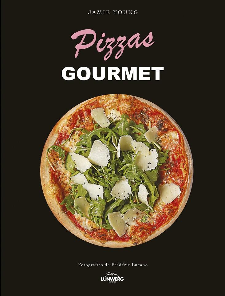 PIZZAS GOURMET | 9788415888550 | JAMIE YOUNG (PINK FLAMINGO) | Llibreria Ombra | Llibreria online de Rubí, Barcelona | Comprar llibres en català i castellà online