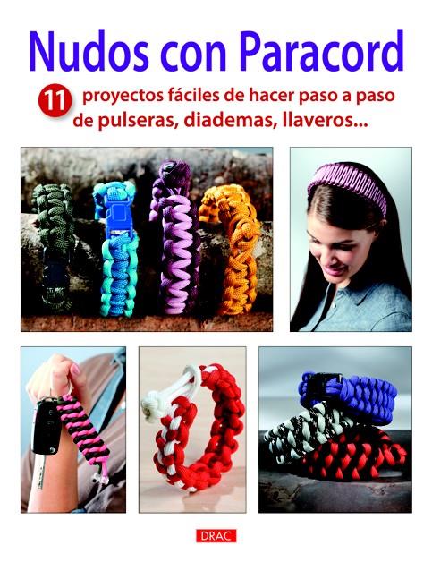 NUDOS CON PARACORD 11 PROYECTOS FACILES DE PULSERAS DIADEMAS LLAVEROS | 9788498743722 | Llibreria Ombra | Llibreria online de Rubí, Barcelona | Comprar llibres en català i castellà online