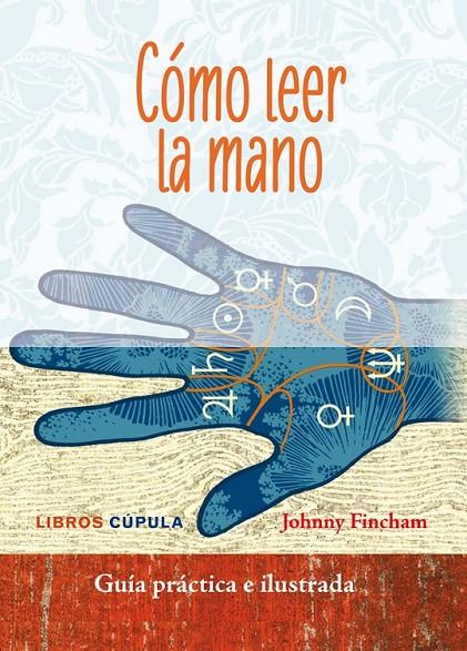 QUIROMANCIA COMO LEER LA MANO | 9788448009922 | JOHNNY FINCHAM | Llibreria Ombra | Llibreria online de Rubí, Barcelona | Comprar llibres en català i castellà online