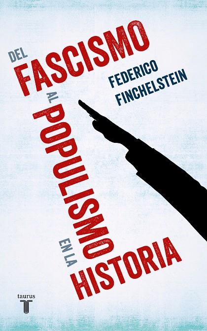 DEL FASCISMO AL POPULISMO EN LA HISTORIA | 9788430622009 | FINCHELSTEIN, FEDERICO | Llibreria Ombra | Llibreria online de Rubí, Barcelona | Comprar llibres en català i castellà online