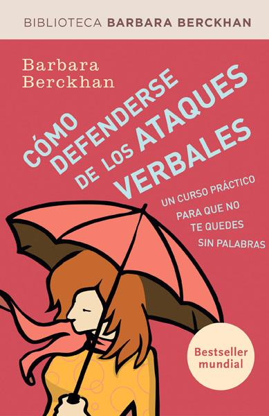 CÓMO DEFENDERSE DE LOS ATAQUES VERBALES | 9788490062883 | BERCKHAN , BARBARA | Llibreria Ombra | Llibreria online de Rubí, Barcelona | Comprar llibres en català i castellà online