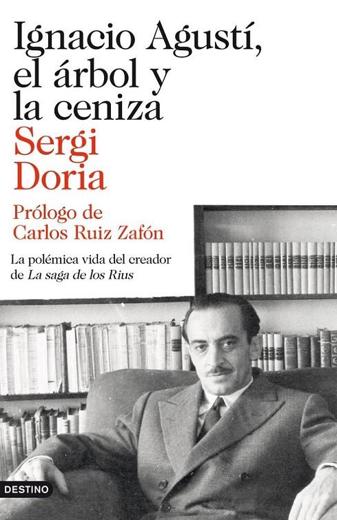 IGNACIO AGUSTÍ EL ÁRBOL Y LA CENIZA | 9788423346523 | SERGI DORIA | Llibreria Ombra | Llibreria online de Rubí, Barcelona | Comprar llibres en català i castellà online