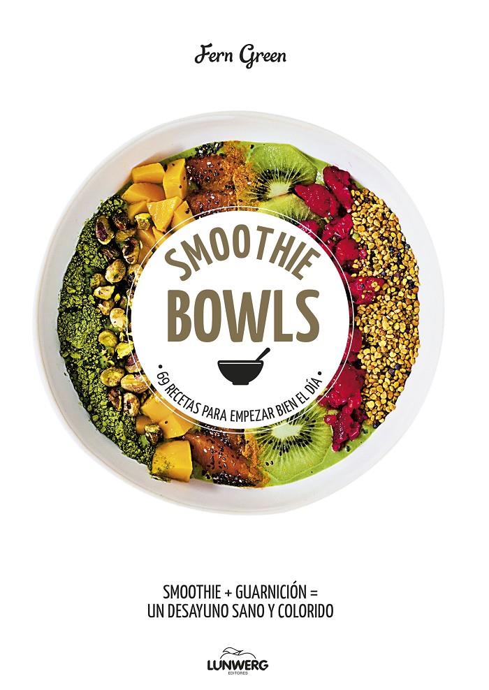 SMOOTHIE BOWLS | 9788416890019 | GREEN, FERN | Llibreria Ombra | Llibreria online de Rubí, Barcelona | Comprar llibres en català i castellà online