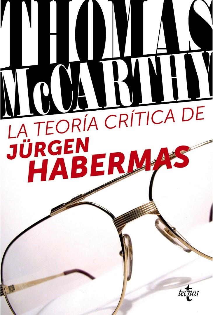 LA TEORÍA CRÍTICA DE JÜRGEN HABERMAS | 9788430957927 | THOMAS MCCARTHY | Llibreria Ombra | Llibreria online de Rubí, Barcelona | Comprar llibres en català i castellà online