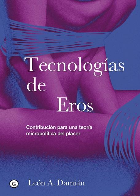 TECNOLOGÍAS DE EROS | 9788419728265 | DAMIÁN, LEÓN A. | Llibreria Ombra | Llibreria online de Rubí, Barcelona | Comprar llibres en català i castellà online