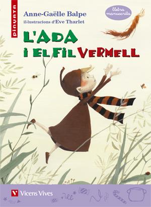 L'ADA I EL FIL VERMELL (LLETRA MANUSCRITA) | 9788468236551 | BALPE, ANNE-GAËLLE | Llibreria Ombra | Llibreria online de Rubí, Barcelona | Comprar llibres en català i castellà online