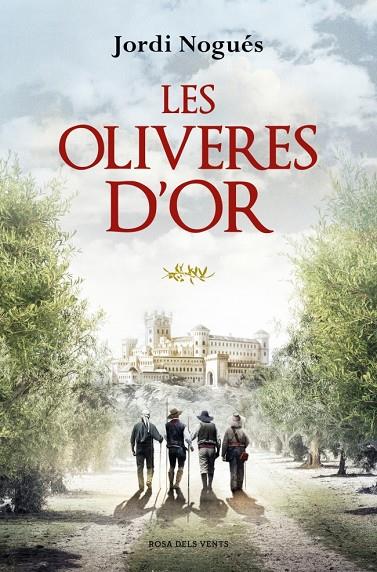 LES OLIVERES D'OR | 9788419756480 | NOGUÉS, JORDI | Llibreria Ombra | Llibreria online de Rubí, Barcelona | Comprar llibres en català i castellà online