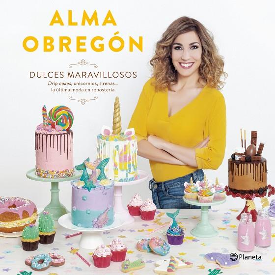 DULCES MARAVILLOSOS | 9788408194408 | OBREGÓN FERNÁNDEZ, ALMA | Llibreria Ombra | Llibreria online de Rubí, Barcelona | Comprar llibres en català i castellà online