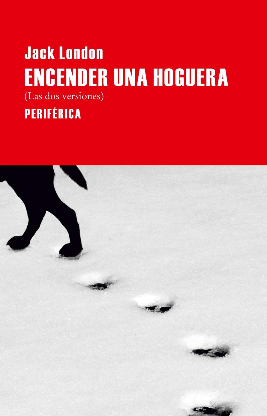 ENCENDER UNA HOGUERA (LAS DOS VERSIONES) | 9788492865765 | LONDON, JACK | Llibreria Ombra | Llibreria online de Rubí, Barcelona | Comprar llibres en català i castellà online