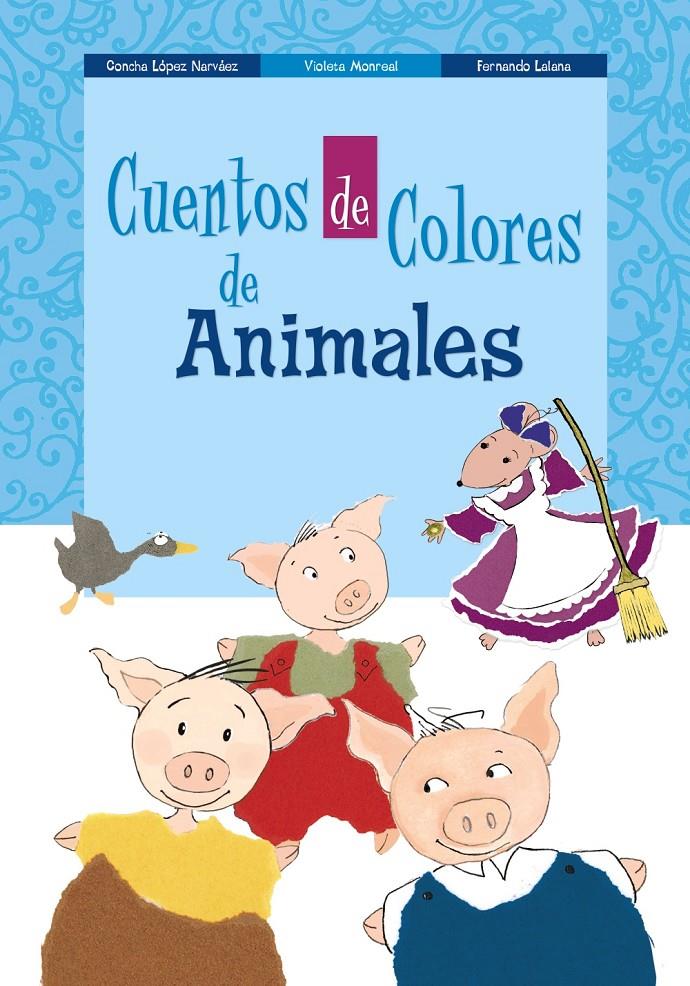 CUENTOS DE COLORES DE ANIMALES | 9788469622889 | LÓPEZ NARVÁEZ, CONCHA/LALANA, FERNANDO | Llibreria Ombra | Llibreria online de Rubí, Barcelona | Comprar llibres en català i castellà online