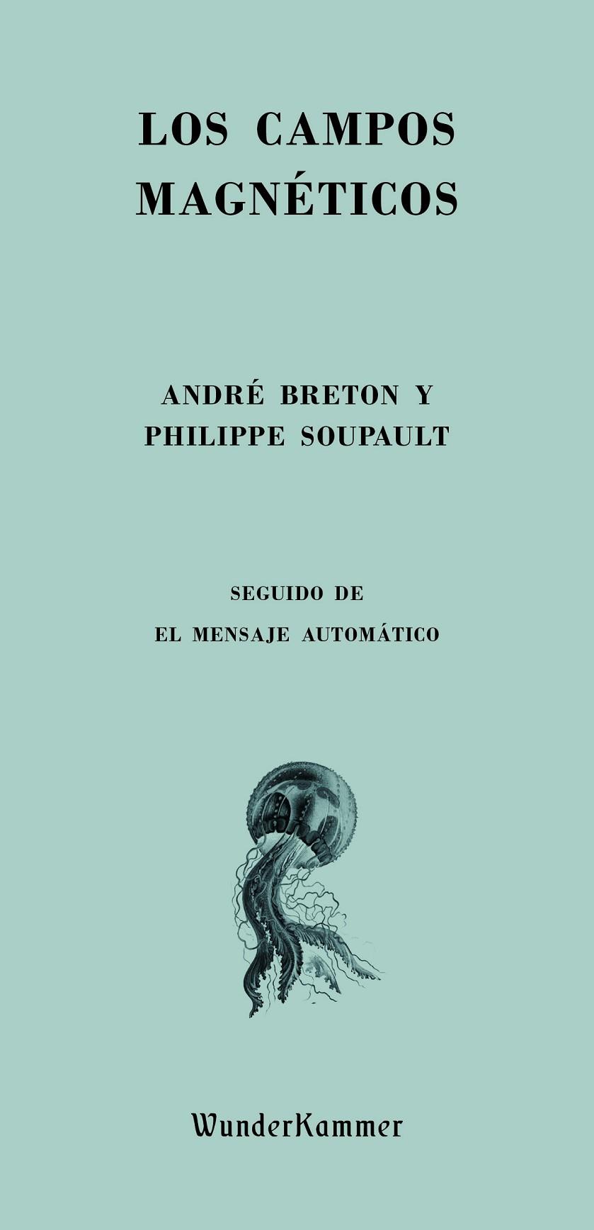 LOS CAMPOS MAGNÉTICOS | 9788412166064 | BRETON, ANDRÉ/SOUPAULT, PHILIPPE | Llibreria Ombra | Llibreria online de Rubí, Barcelona | Comprar llibres en català i castellà online