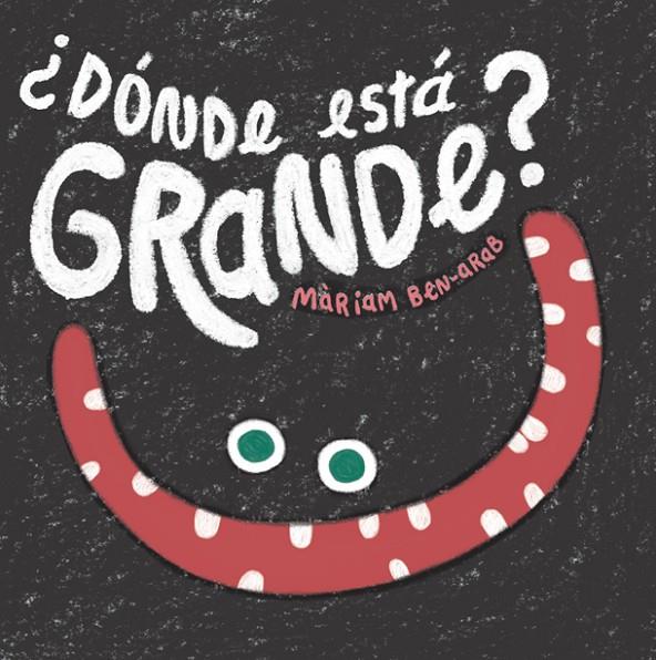 ¿DÓNDE ESTÁ GRANDE? | 9788424665081 | BEN-ARAB, MÀRIAM | Llibreria Ombra | Llibreria online de Rubí, Barcelona | Comprar llibres en català i castellà online