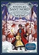 NICOLAU SANT NORD I LA BATALLA CONTRA EL REI DELS MALSONS 1 ELS GUARDIANS | 9788483432402 | WILLIAM JOYCE - LAURA GERINGER | Llibreria Ombra | Llibreria online de Rubí, Barcelona | Comprar llibres en català i castellà online