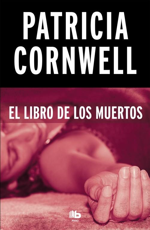 EL LIBRO DE LOS MUERTOS (DOCTORA KAY SCARPETTA 15) | 9788490706350 | CORNWELL, PATRICIA | Llibreria Ombra | Llibreria online de Rubí, Barcelona | Comprar llibres en català i castellà online