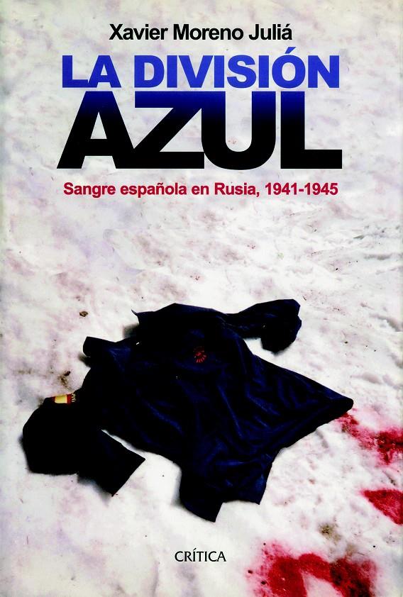 LA DIVISIÓN AZUL SANGRE ESPAÑOLA EN RUSIA 1941-1945 | 9788498927801 | XAVIER MORENO JULIÁ | Llibreria Ombra | Llibreria online de Rubí, Barcelona | Comprar llibres en català i castellà online