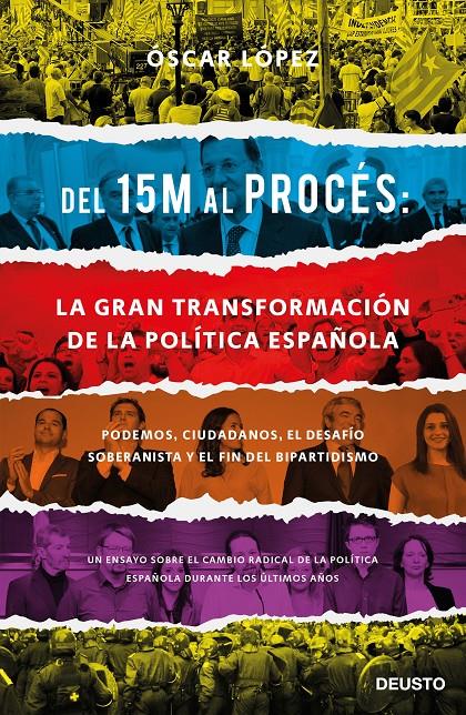 DEL 15M AL PROCÉS: LA GRAN TRANSFORMACIÓN DE LA POLÍTICA ESPAÑOLA | 9788423429417 | LÓPEZ AGUEDA, OSCAR | Llibreria Ombra | Llibreria online de Rubí, Barcelona | Comprar llibres en català i castellà online