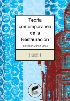 TEORÍA CONTEMPORÁNEA DE LA RESTAURACIÓN | 9788497561549 | MUÑOZ VIÑAS, SALVADOR | Llibreria Ombra | Llibreria online de Rubí, Barcelona | Comprar llibres en català i castellà online