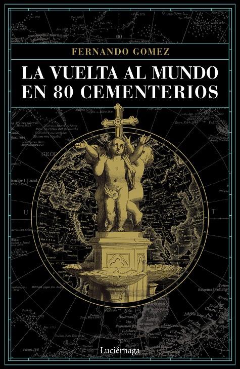 LA VUELTA AL MUNDO EN 80 CEMENTERIOS | 9788416694952 | GÓMEZ HERNÁNDEZ, FERNANDO | Llibreria Ombra | Llibreria online de Rubí, Barcelona | Comprar llibres en català i castellà online