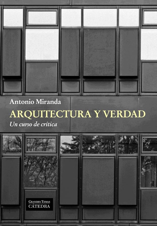 ARQUITECTURA Y VERDAD UN CURSO DE CRITICA | 9788437631462 | ANTONIO MIRANDA | Llibreria Ombra | Llibreria online de Rubí, Barcelona | Comprar llibres en català i castellà online