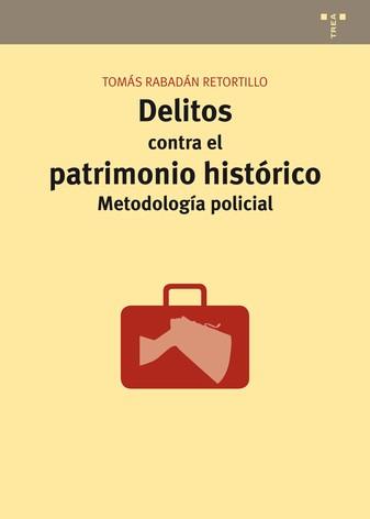 DELITOS CONTRA EL PATRIMONIO HISTÓRICO | 9788497048958 | RABADÁN RETORTILLO, TOMÀS | Llibreria Ombra | Llibreria online de Rubí, Barcelona | Comprar llibres en català i castellà online