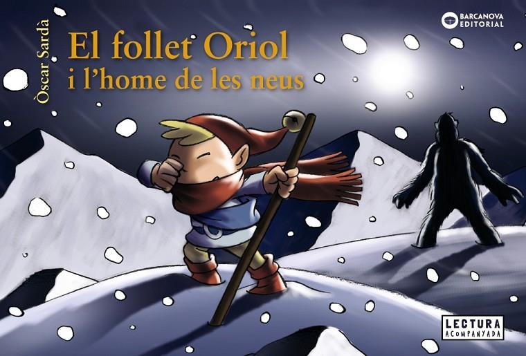 EL FOLLET ORIOL I L'HOME DE LES NEUS | 9788448949648 | SARDÀ, ÒSCAR | Llibreria Ombra | Llibreria online de Rubí, Barcelona | Comprar llibres en català i castellà online