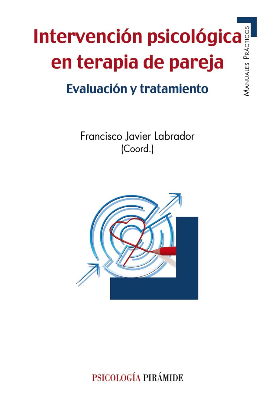 INTERVENCIÓN PSICOLÓGICA EN TERAPIA DE PAREJA | 9788436833607 | LABRADOR ENCINAS, FRANCISCO JAVIER | Llibreria Ombra | Llibreria online de Rubí, Barcelona | Comprar llibres en català i castellà online