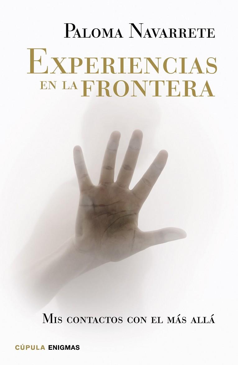 EXPERIENCIAS EN LA FRONTERA MIS CONTACTOS CON EL MAS ALLA | 9788448020040 | PALOMA NAVARRETE | Llibreria Ombra | Llibreria online de Rubí, Barcelona | Comprar llibres en català i castellà online