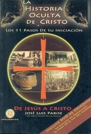 LA HISTORIA OCULTA DE CRISTO Y LOS 11 PASOS DE SU INICIACION | 9789870807667 | JOSÉ LUIS PARISE | Llibreria Ombra | Llibreria online de Rubí, Barcelona | Comprar llibres en català i castellà online