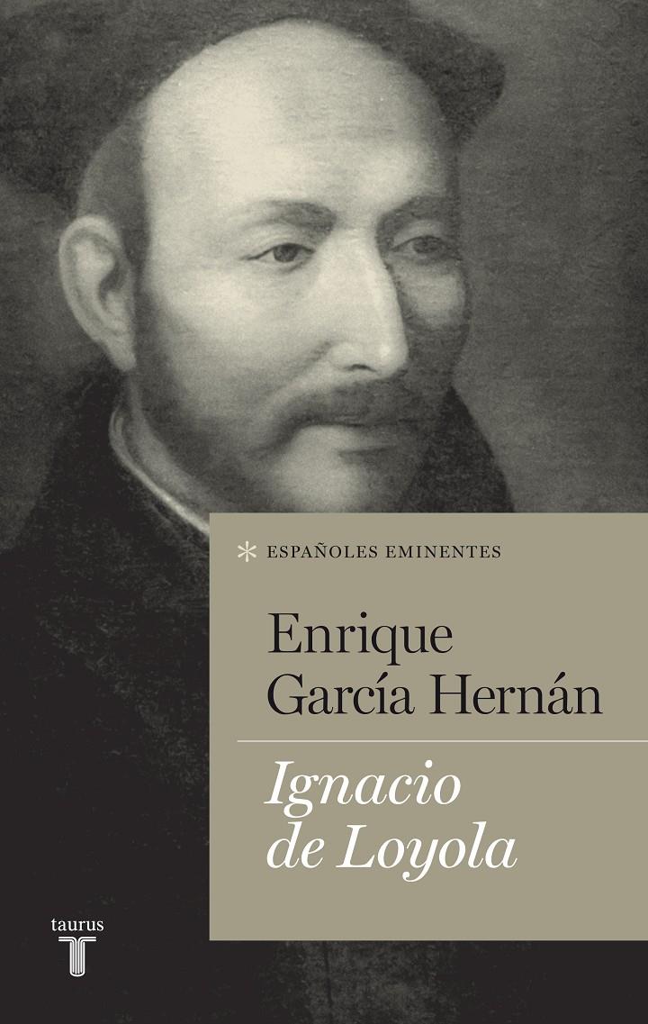 IGNACIO DE LOYOLA | 9788430602117 | GARCÍA HERNÁN, ENRIQUE | Llibreria Ombra | Llibreria online de Rubí, Barcelona | Comprar llibres en català i castellà online