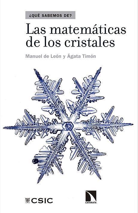 LAS MATEMÁTICAS DE LOS CRISTALES | 9788490970652 | MANUEL DE LEÓN / AGATA TIMÓN | Llibreria Ombra | Llibreria online de Rubí, Barcelona | Comprar llibres en català i castellà online