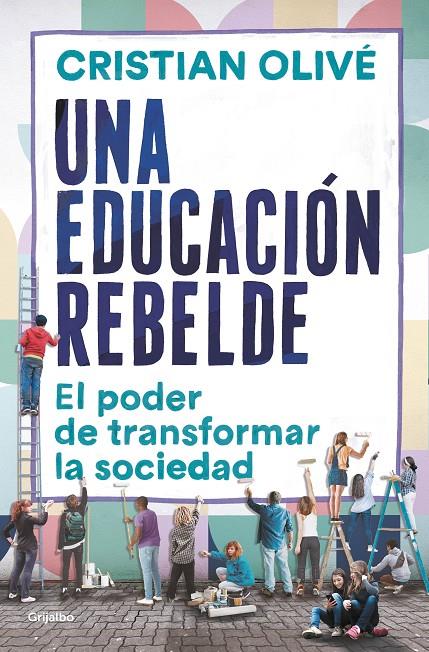 UNA EDUCACIÓN REBELDE | 9788425360411 | OLIVÉ, CRISTIAN | Llibreria Ombra | Llibreria online de Rubí, Barcelona | Comprar llibres en català i castellà online