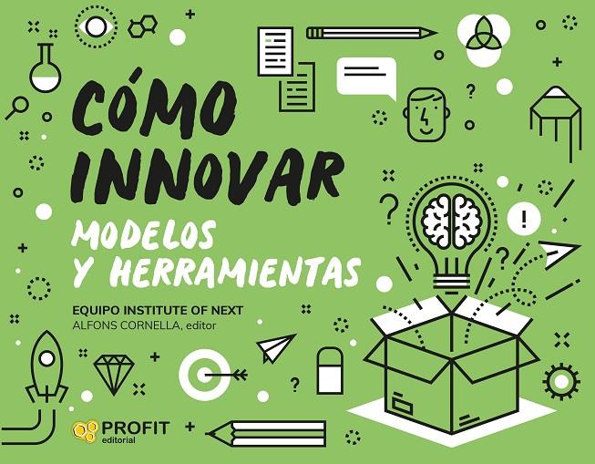 COMO INNOVAR. MODELOS Y HERRAMIENTAS | 9788418464683 | CORNELLA SOLANS, ALFONS | Llibreria Ombra | Llibreria online de Rubí, Barcelona | Comprar llibres en català i castellà online