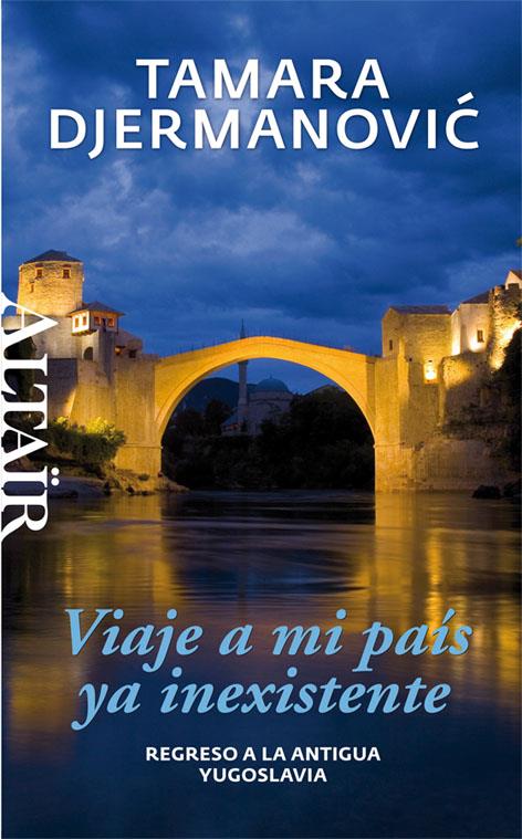 VIAJE A MI PAÍS YA INEXISTENTE REGRESO A LA ANTIGUA YUGOSLAVIA | 9788494105203 | TAMARA DJERMANOVIC | Llibreria Ombra | Llibreria online de Rubí, Barcelona | Comprar llibres en català i castellà online