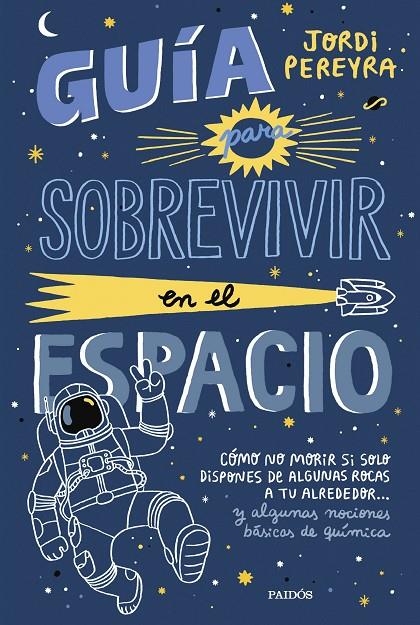 GUÍA PARA SOBREVIVIR EN EL ESPACIO | 9788449339752 | PEREYRA, JORDI | Llibreria Ombra | Llibreria online de Rubí, Barcelona | Comprar llibres en català i castellà online