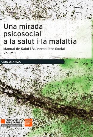 UNA MIRADA PSICOSOCIAL A LA SALUT I LA MALALTIA | 9788491360032 | ARIZA CARDENAL, CARLES | Llibreria Ombra | Llibreria online de Rubí, Barcelona | Comprar llibres en català i castellà online