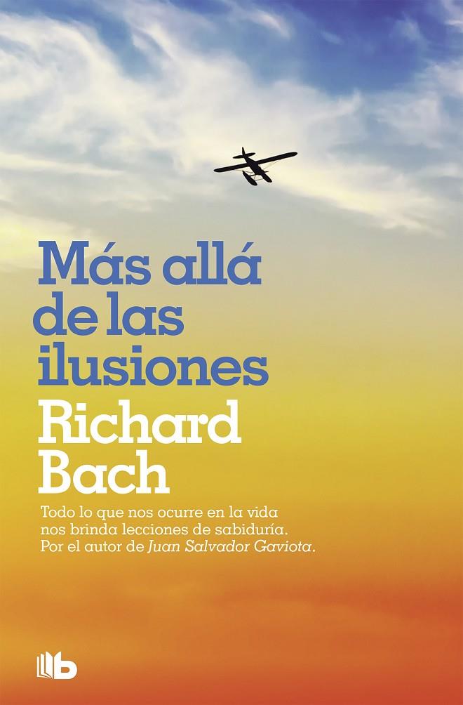 MÁS ALLÁ DE LAS ILUSIONES | 9788490707876 | BACH, RICHARD | Llibreria Ombra | Llibreria online de Rubí, Barcelona | Comprar llibres en català i castellà online