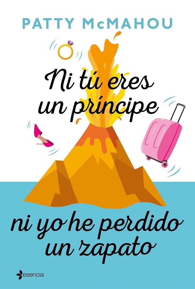 NI TÚ ERES UN PRÍNCIPE NI YO HE PERDIDO UN ZAPATO | 9788408214380 | MCMAHOU, PATTY | Llibreria Ombra | Llibreria online de Rubí, Barcelona | Comprar llibres en català i castellà online