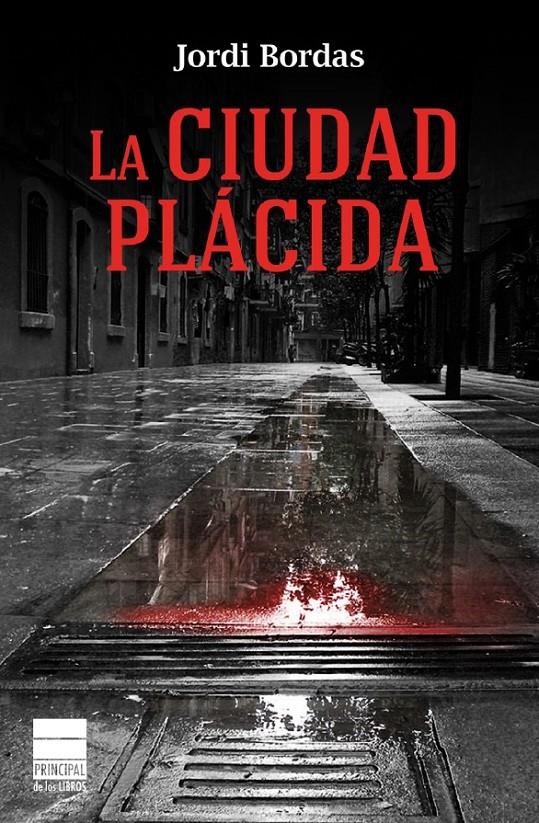 LA CIUDAD PLÁCIDA | 9788493971892 | JORDI BORDAS | Llibreria Ombra | Llibreria online de Rubí, Barcelona | Comprar llibres en català i castellà online