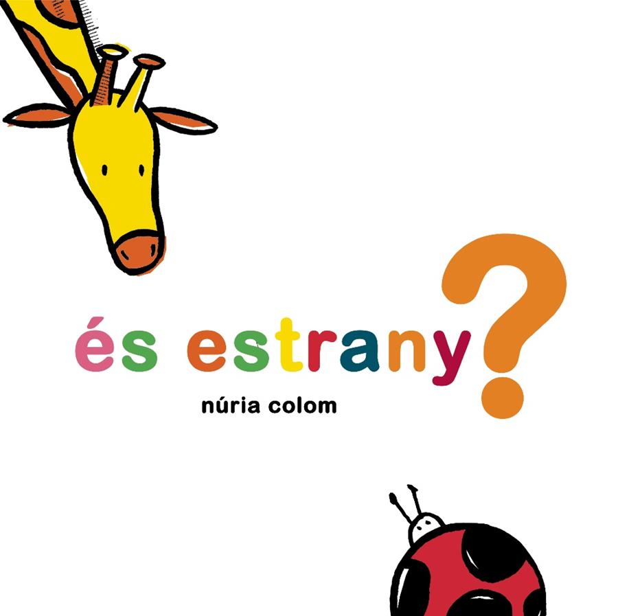 ÉS ESTRANY? | 9788492607983 | NURIA COLOM | Llibreria Ombra | Llibreria online de Rubí, Barcelona | Comprar llibres en català i castellà online